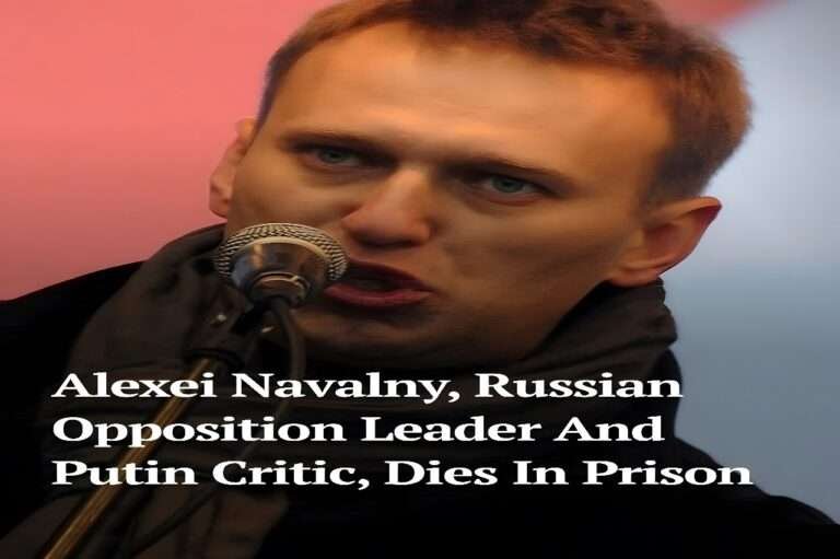 Alexei Navalny opposition to Vladmir Putin in Russia Dies in prison